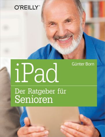 iPad - Der Ratgeber für Senioren - Gunter Born
