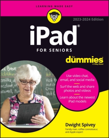 iPad For Seniors For Dummies - Dwight Spivey