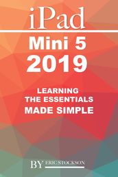 iPad Mini 5 2019: Learning the Essentials Made Simple