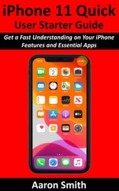 iPhone 11 Quick User Starter Guide