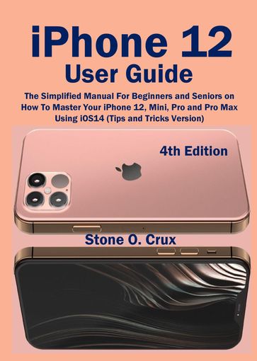 iPhone 12 User Guide - Stone O. Crux