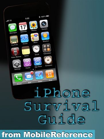 iPhone Survival Guide: Concise Step-By-Step User Guide For iPhone 3G, 3GS: How To Download Free Games And eBooks, eMail From iPhone, Make Photos And Videos & More (Mobi Manuals) - Toly K