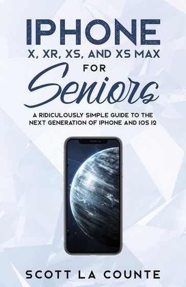 iPhone X, XR, XS, and XS Max for Seniors - Brian Norman