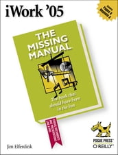 iWork  05: The Missing Manual