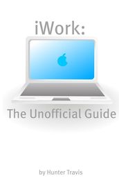 iWork  09: The Unofficial Guide