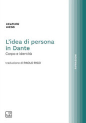 L idea di persona in Dante. Corpo e identità