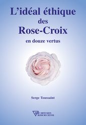 L idéal éthique des Rose-Croix en douze vertus