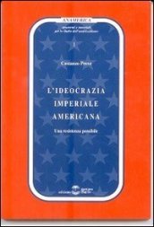 L ideocrazia imperiale americana. Una resistenza possibile