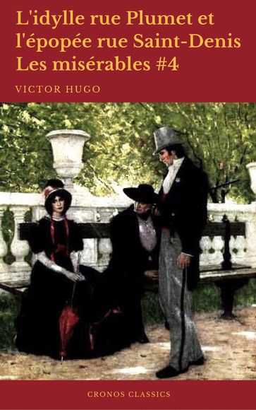 L'idylle rue Plumet et l'épopée rue Saint-Denis (Les misérables #4) - Cronos Classics - Victor Hugo