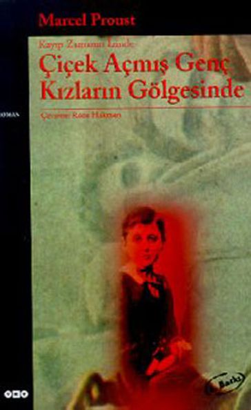 Çiçek Açm Genç Kzlarn Gölgesinde - Kayp Zamann zinde (ikinci kitap) - Marcel Proust