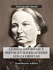 La igualdad social y política y sus relaciones con la libertad