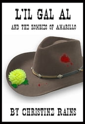 L il Gal Al and the Zombies of Amarillo
