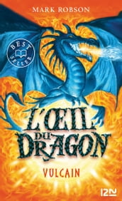 L œil du dragon - tome 01 : Vulcain