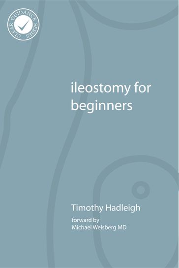 ileostomy for beginners - Timothy Hadleigh