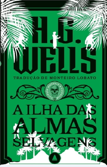 A ilha das almas selvagens - Coleção Mistério & Suspense - H. G. Wells