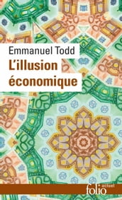 L illusion économique. Essai sur la stagnation des sociétés développées