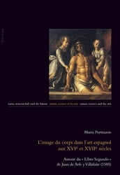 L image du corps dans l art espagnol aux XVIe et XVIIe siècles