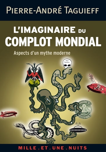 L'imaginaire du complot mondial - Pierre-André Taguieff