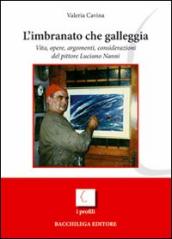 L imbranato che galleggia. Vita, opere, argomenti, considerazioni del pittore Luciano Nanni