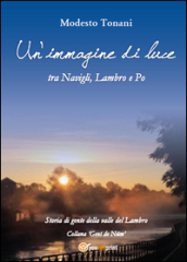 Un immagine di luce tra Navigli, Lambro e Po