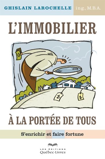 L'immobilier à la portée de tous - Ghislain Larochelle