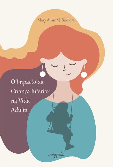 O impacto da criança interior na vida adulta - Mary Anne Magalhães Barbosa