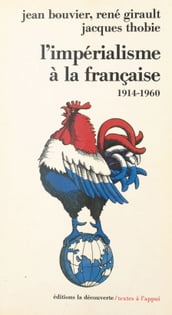 L impérialisme à la française (1914-1960)