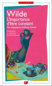 L importance d être constant / The Importance of Being Earnest - édition bilingue