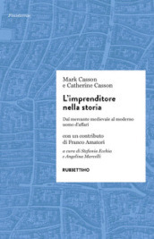 L imprenditore nella storia. Dal mercante medievale al moderno uomo d affari