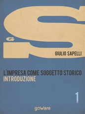 L impresa come soggetto storico. Introduzione Vol. 1