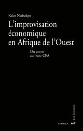 L improvisation économique en Afrique de l Ouest - Du coton au franc CFA