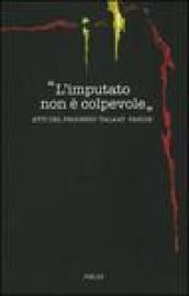 L imputato non è colpevole. Atti del processo «Taalat Pascià»