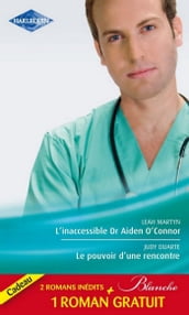 L inaccessible Dr Aiden O Connor - Le pouvoir d une rencontre - Le mensonge d un médecin