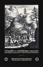 L inaudito e crudelissimo racconto della prigionia capracottese e della miracolosa liberazione