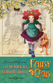 Gli incantevoli giorni di Shirley. Fairy Oak. Nuova ediz.. 5.