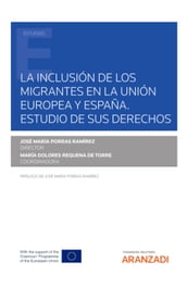 La inclusión de los migrantes en la Unión Europea y España. Estudio de sus derechos.