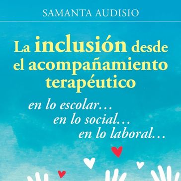 La inclusión desde el acompañamiento terapéutico - Samanta Audisio