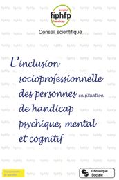 L inclusion socioprofessionnelle des personnes en situation de handicap psychique, mental et cognitif