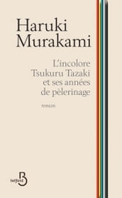 L incolore Tsukuru Tazaki et ses années de pèlerinage