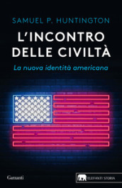 L incontro delle civiltà. La nuova identità americana