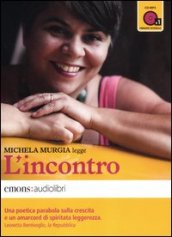 L incontro letto da Michela Murgia. Audiolibro. CD Audio formato MP3. Ediz. integrale