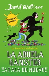 La increíble historia de... la abuela gánster ataca de nuevo (Serie David Walliams)