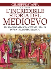 L incredibile storia del Medioevo