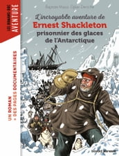L incroyable aventure de Shackleton prisonnier des glaces de l Antartique