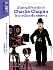 L incroyable destin de Charlie Chaplin, le prodige du cinéma