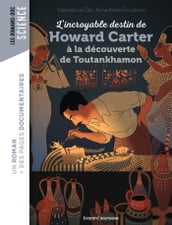 L incroyable destin de Howard Carter, à la découverte de Toutankhamon