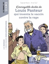 L incroyable destin de Pasteur, qui inventa le vaccin contre la rage