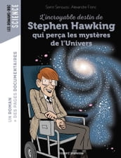 L incroyable destin de Stephen Hawking qui perça les mystères de l Univers