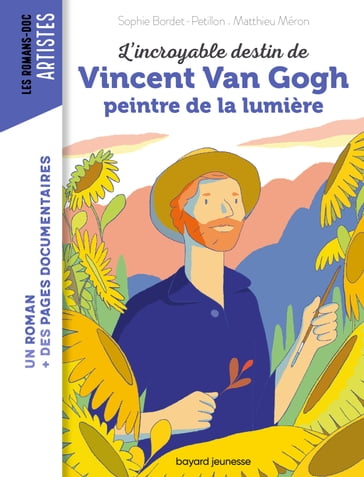 L'incroyable destin de Van Gogh, peintre de la lumière - SOPHIE BORDET - PETILLON - MATTHIEU MERON