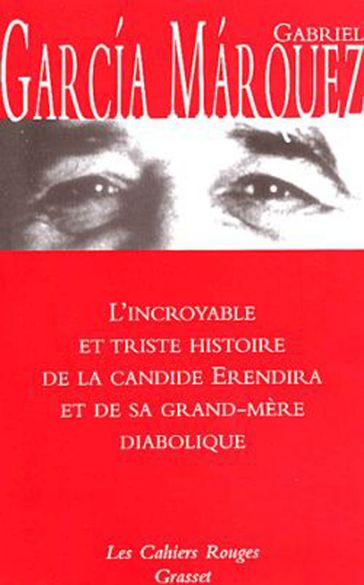 L'incroyable et triste histoire de la candide Erendira et de sa grand-mère diabolique - Gabriel García Márquez